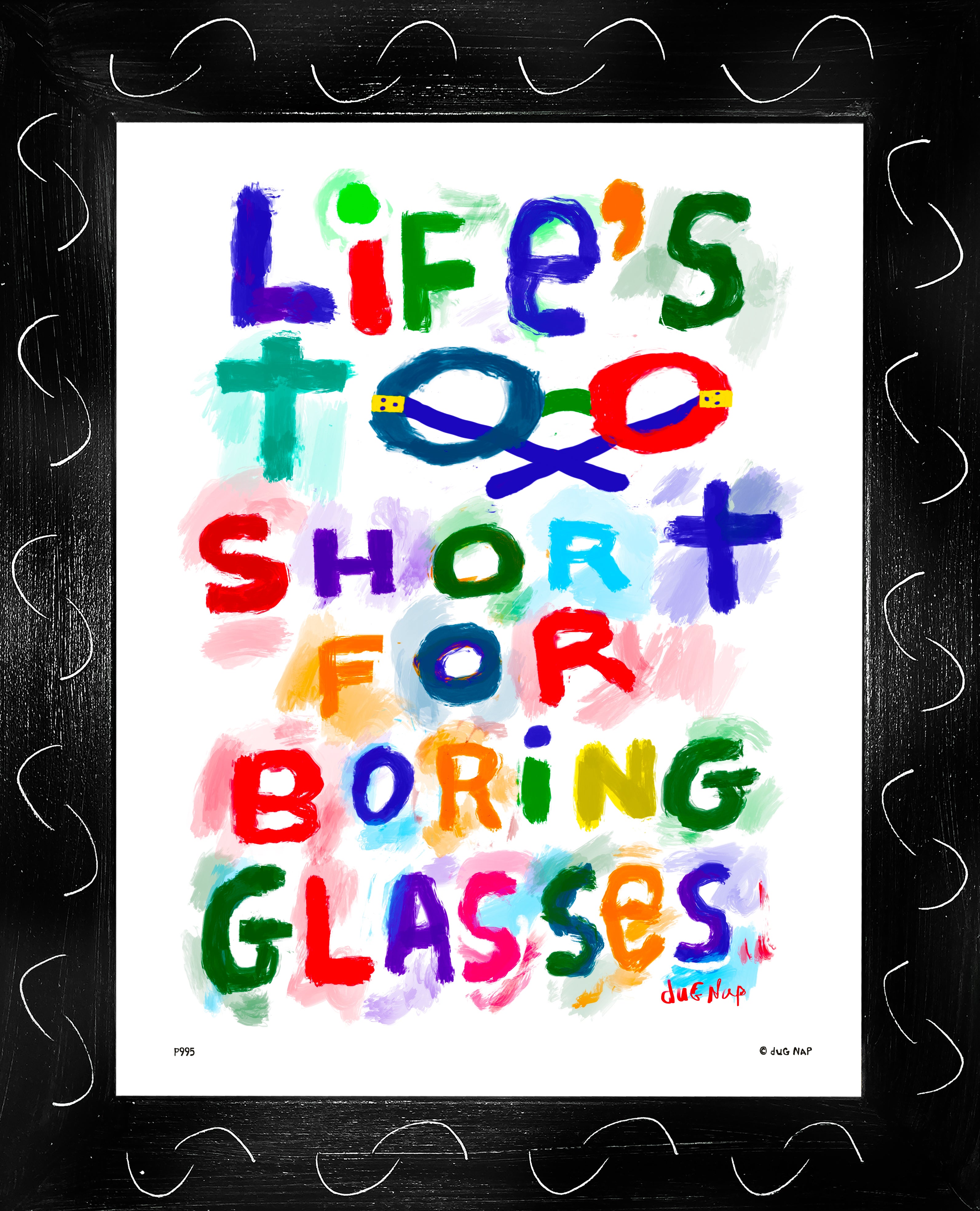 p995 Life's Too Short for Boring Glasses