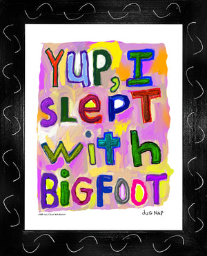 p1439 Yup, I Slept With Bigfoot