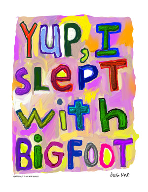 p1439 Yup, I Slept With Bigfoot