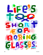 p995 Life's Too Short for Boring Glasses