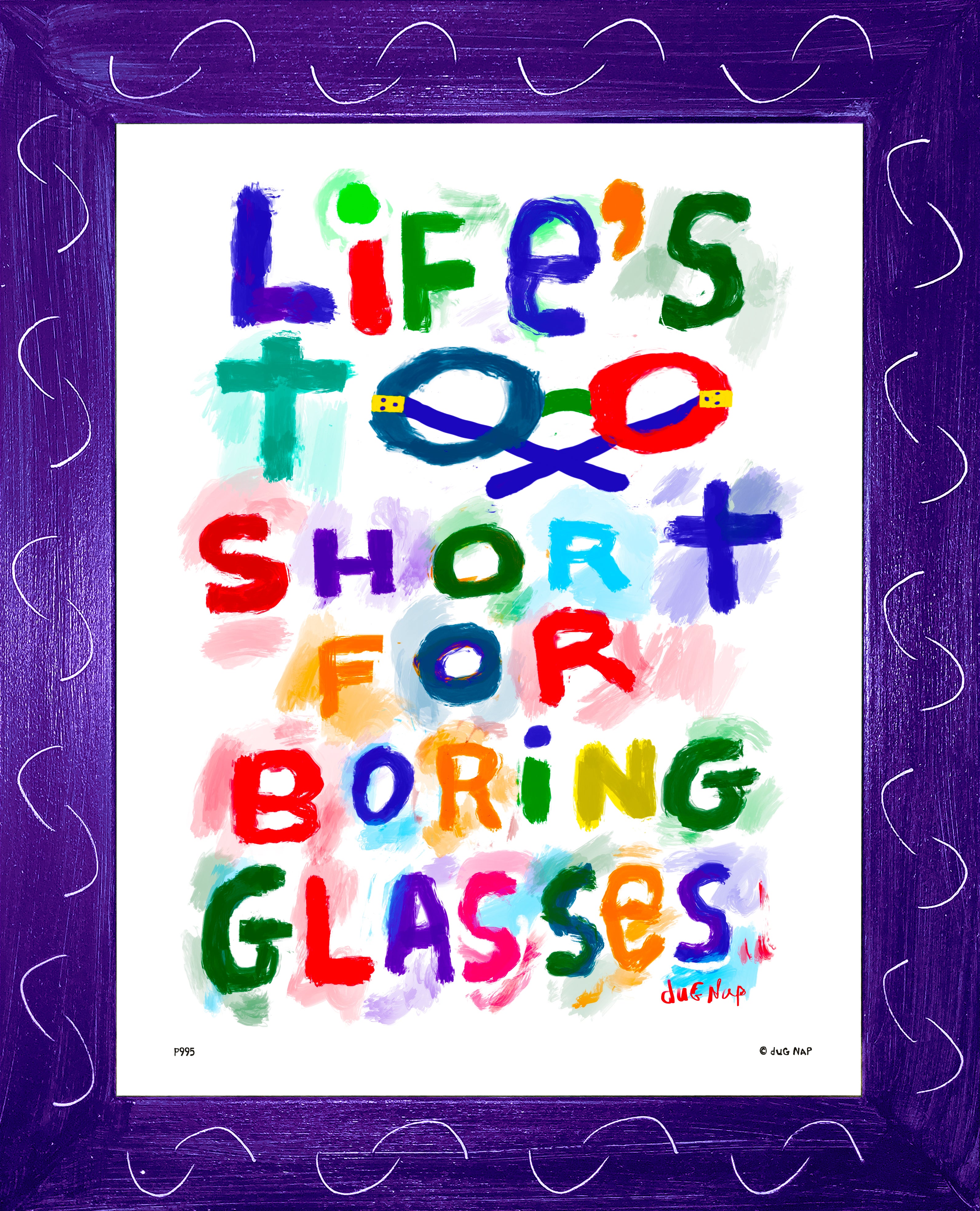 p995 Life's Too Short for Boring Glasses