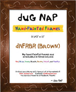 Hand-Painted 8.5 x 11 Frame - Brown - dug Nap Art