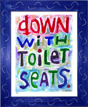 P471 - Down With Toilet Seats - dug Nap Art