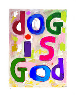 P1163 - Dog Is God - dug Nap Art