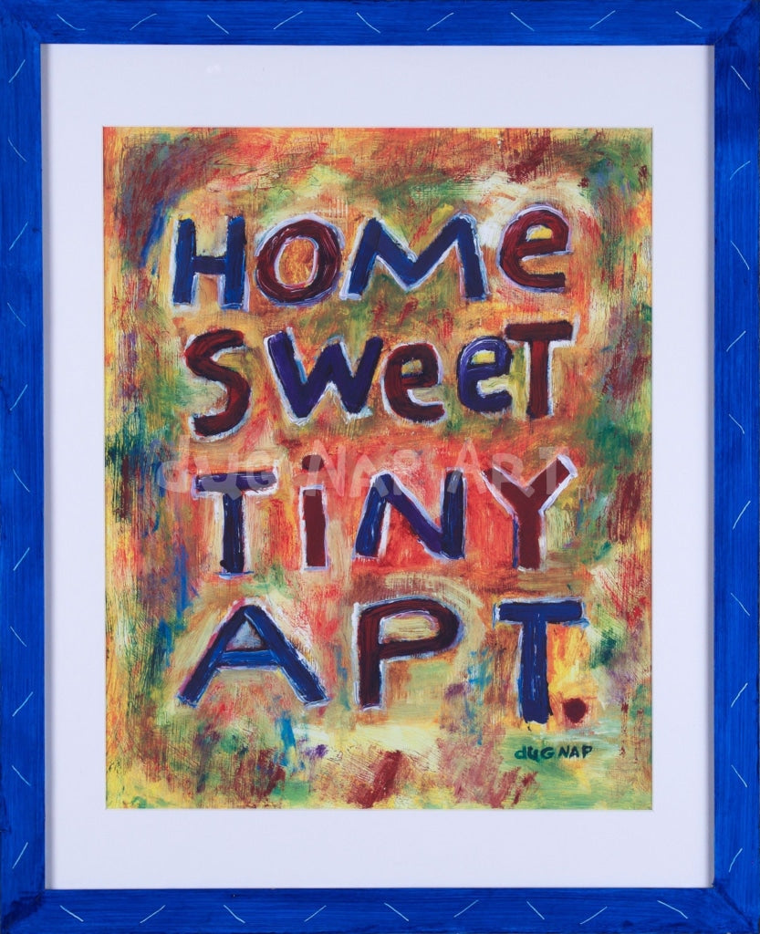 P439 Home Sweet Tiny Apt 16x20 Framed w/ Mat - dug Nap Art