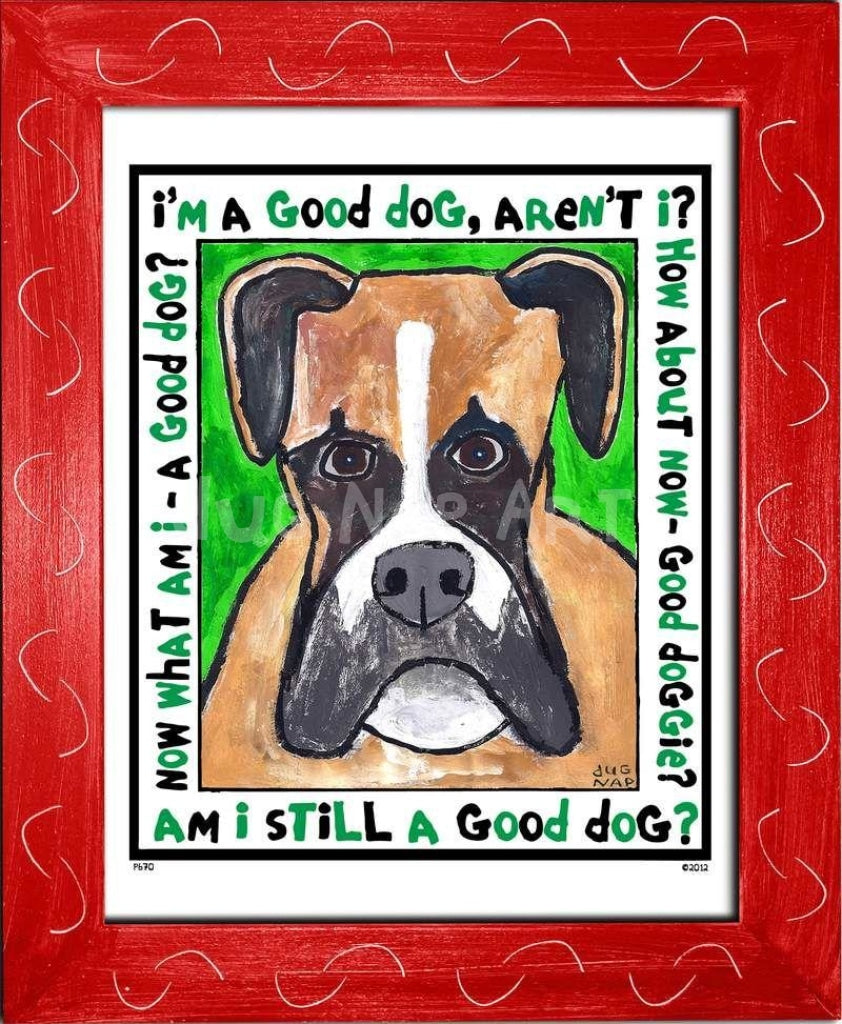 P670 - Good Dog (Boxer) - dug Nap Art