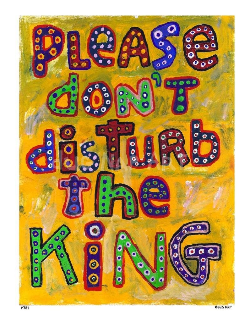 P781 - Don't Disturb The King - dug Nap Art