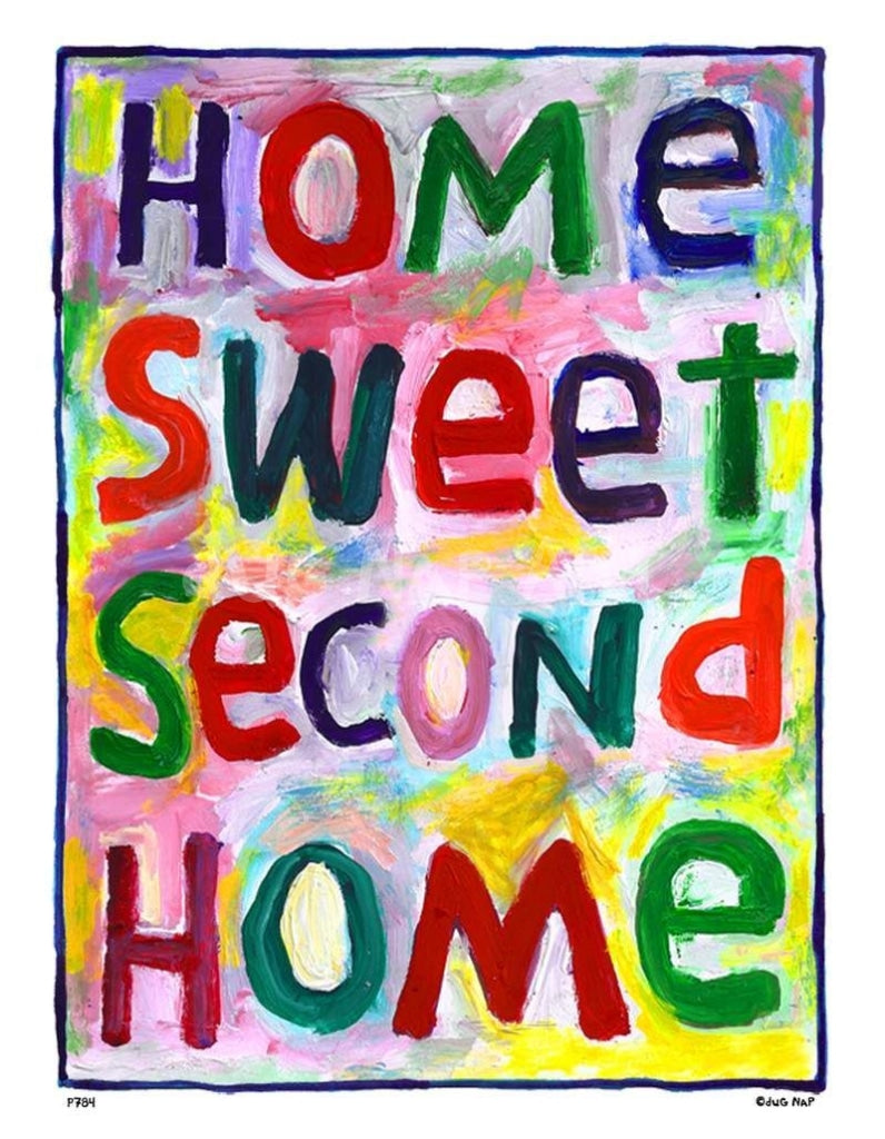 P784 - Home Sweet Second Home - dug Nap Art