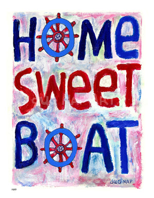 P897 - Home Sweet Boat - dug Nap Art