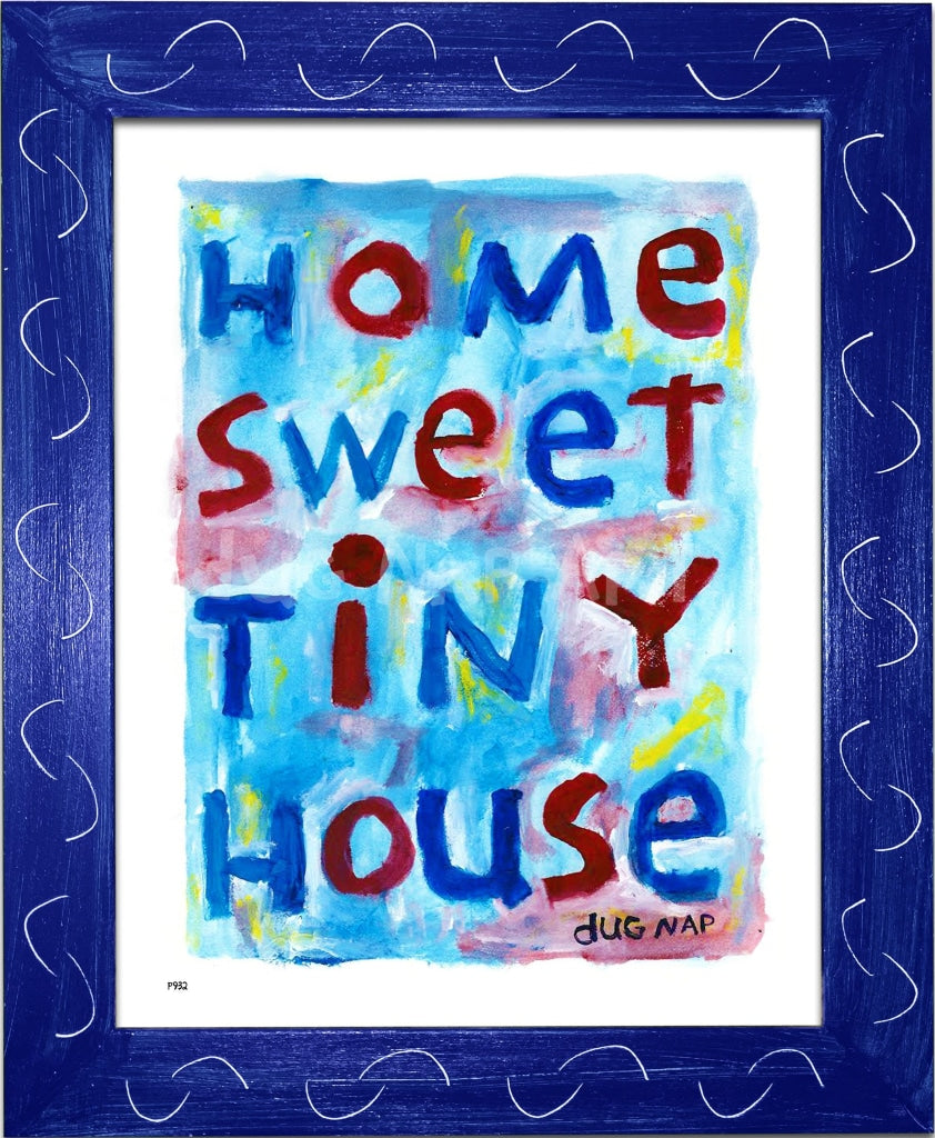 P932 - Home Sweet Tiny House - dug Nap Art