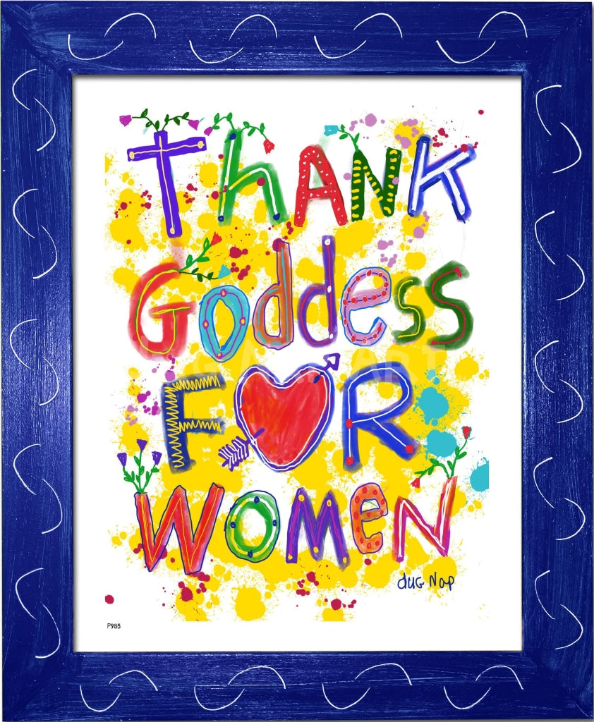 P985 - Thank Goddess For Women - dug Nap Art